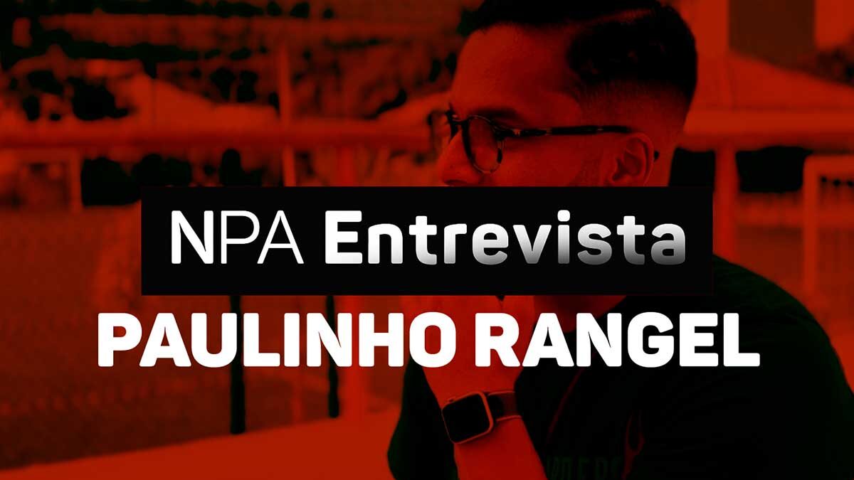 NPA Entrevista – Paulinho Rangel