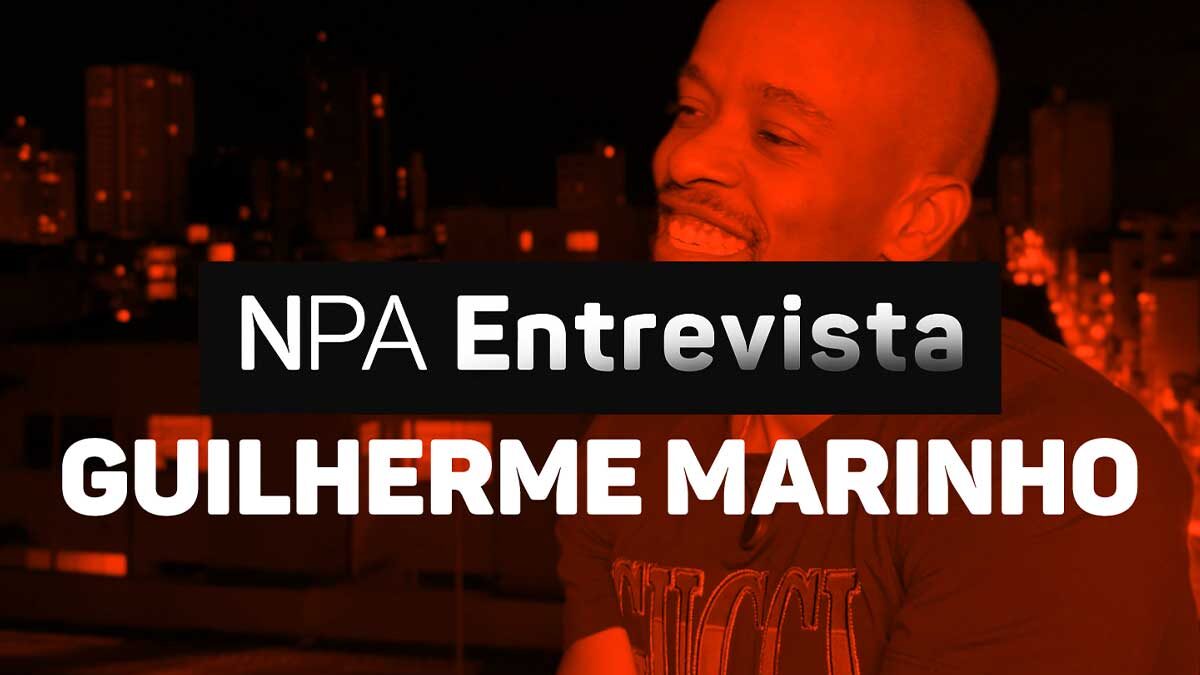 NPA Entrevista – Guilherme Marinho